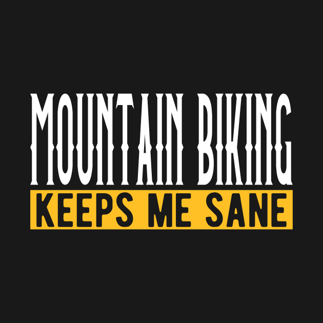 Mountain Biking Lovers Gift Idea Design by Shirtjaeger