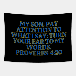 Bible Verse Proverbs 4:20 Tapestry