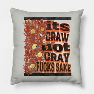 Its craw not cray Pillow