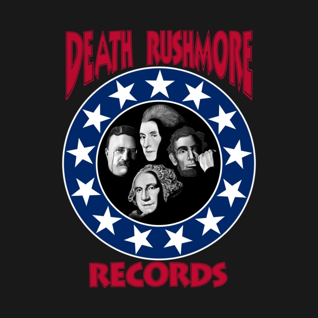 Death Rushmore Records by TheInfiniteCorner