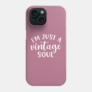 I’m Just A Vintage Soul Thrifting Antique Cute Funny Phone Case
