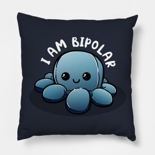 I am bipolar Pillow