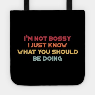 I'm Not Bossy I Just Know What You Should Be Doing Funny Vintage Retro (Sunset) Tote