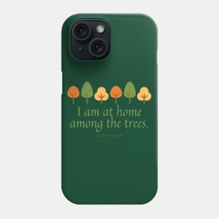 I am at Home Among the Trees // Tree Line Phone Case