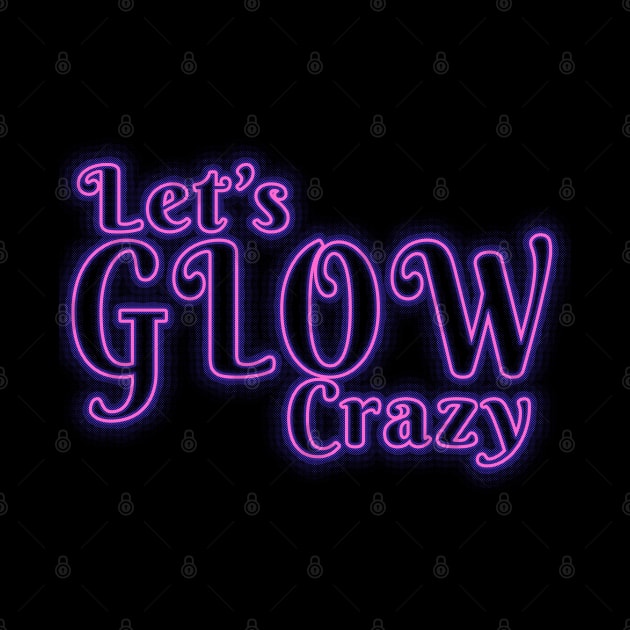 Lets glow crazy, by JayD World