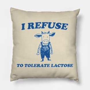 Refuse To Tolerate Lactose - Vintage Shirt, Retro Lactose T-Shirt, Funny 90s Pillow