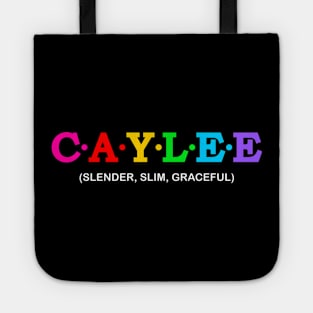 Caylee - slender, slim, graceful. Tote