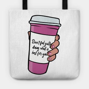 Dont Feel Guity - Woman Empowerment Quote, Coffee Cup Tote