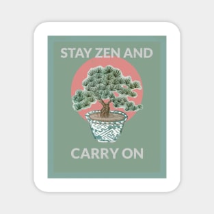 Stay Zen and Carry on Magnet