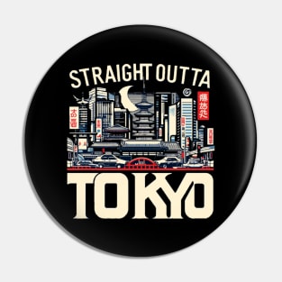 Straight OUTTA TOKYO Pin