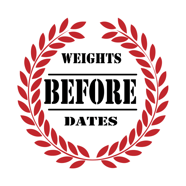 Weights Before Dates by FUNEMPIRE