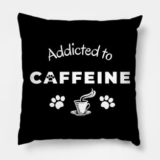 Addicted to caffeine Pillow