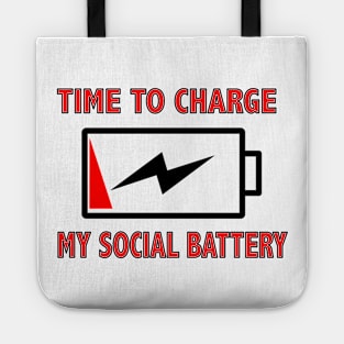 Time to charge my social battery Tote