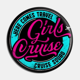 Girls Cruise, Here comes Travel, Funny matching group design Pin