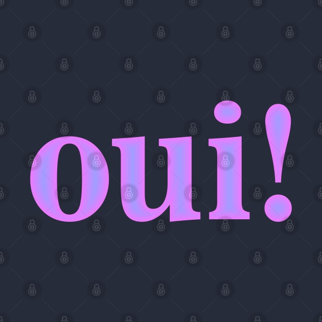 Oui by Dale Preston Design