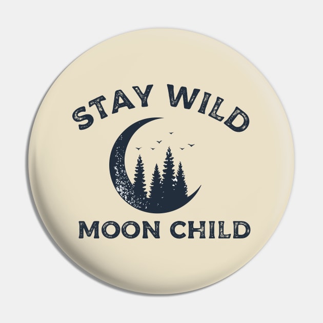 STAY WILD MOON CHILD Pin by HamzaNabil