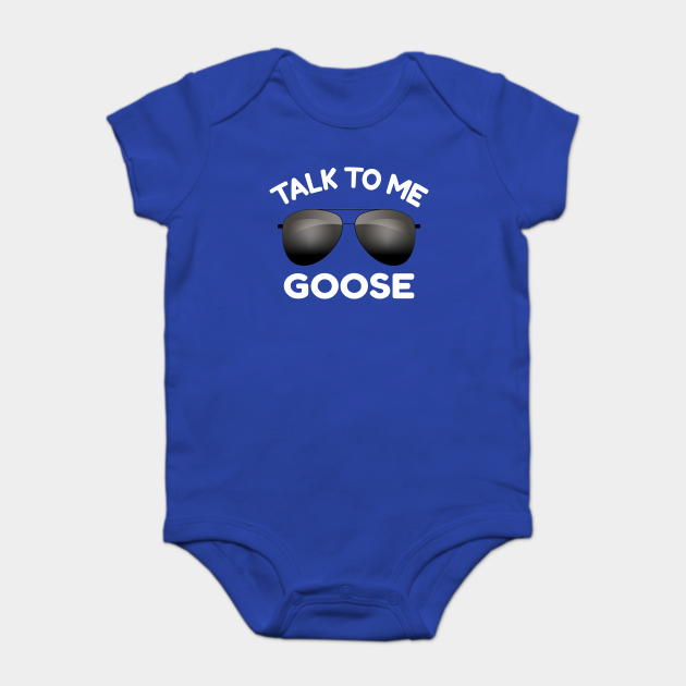 talk to me goose onesie