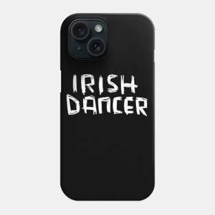 Irish Dancer in Hand Writing Phone Case