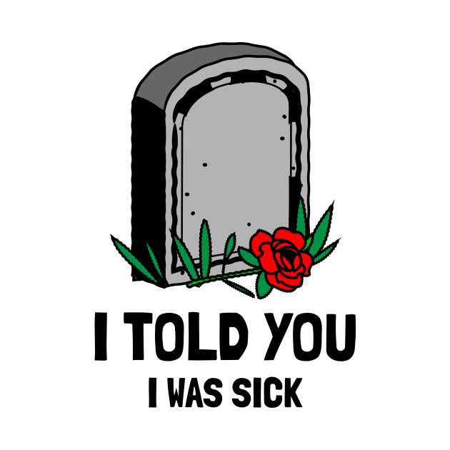 I told you I was sick by WOAT