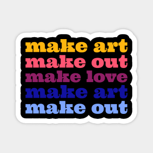 Make art out and love Magnet