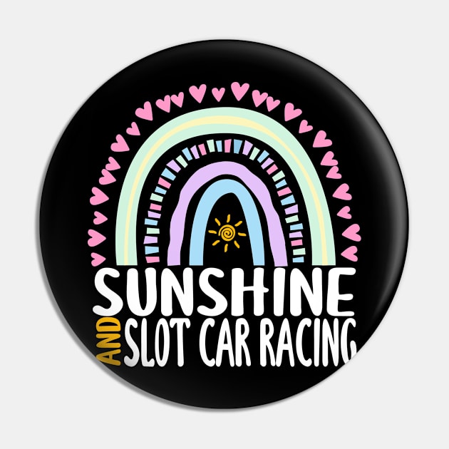 Sunshine and Slot Car Racing Cute Rainbow Graphic for Womens Kids Girls Pin by ChadPill