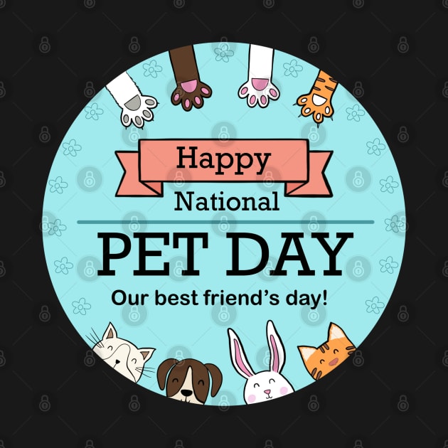 Happy national pet day (our best friend’s day) by Ddalaland