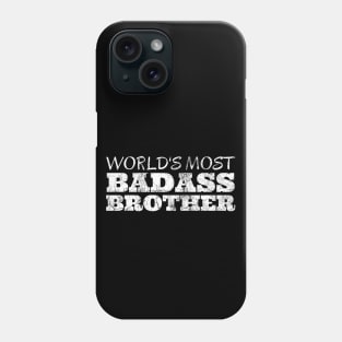 World's Most Badass Brother Phone Case