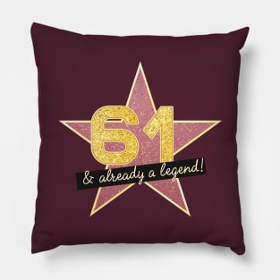 61st Birthday Gifts - 61 Years old & Already a Legend Pillow