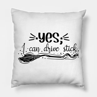 Yes, I can drive stick Pillow