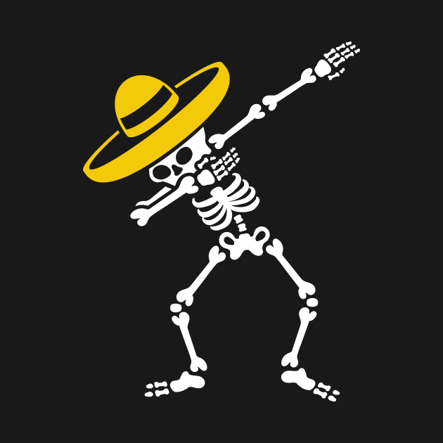 Dab Dabbing skeleton Sombrero Mexico Día de los Muertos Mexican by LaundryFactory