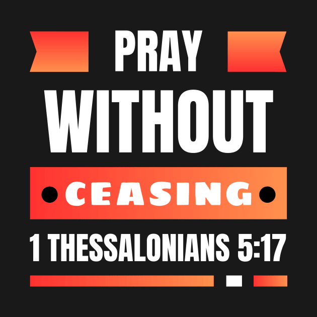 Pray without ceasing | Christian by All Things Gospel