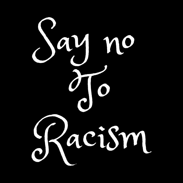 Say no to racism by faithfulart3