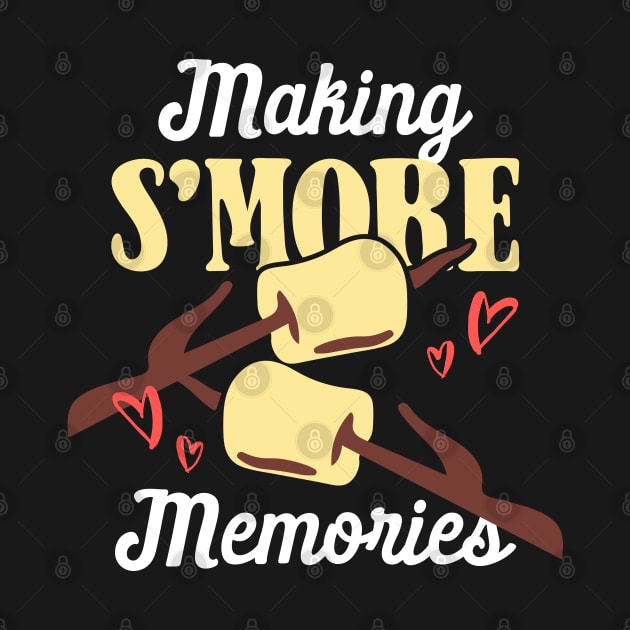 Camping Design Making S'More Memories Gift For Camper by InnerMagic