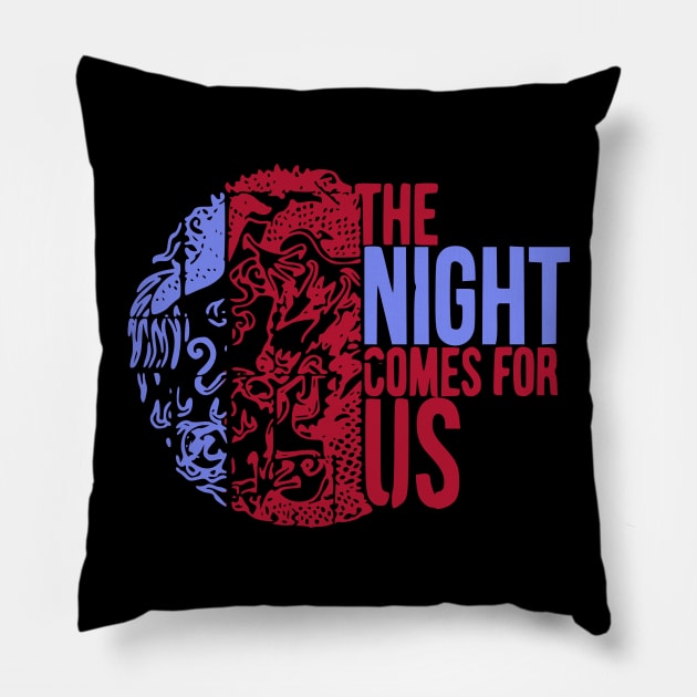 The Night Comes for Us 1B Pillow by amon_tees