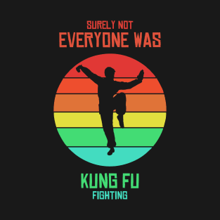 Surely Not Everyone Kung Fu Retro T-Shirt