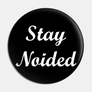 Stay Noided White Script Pin