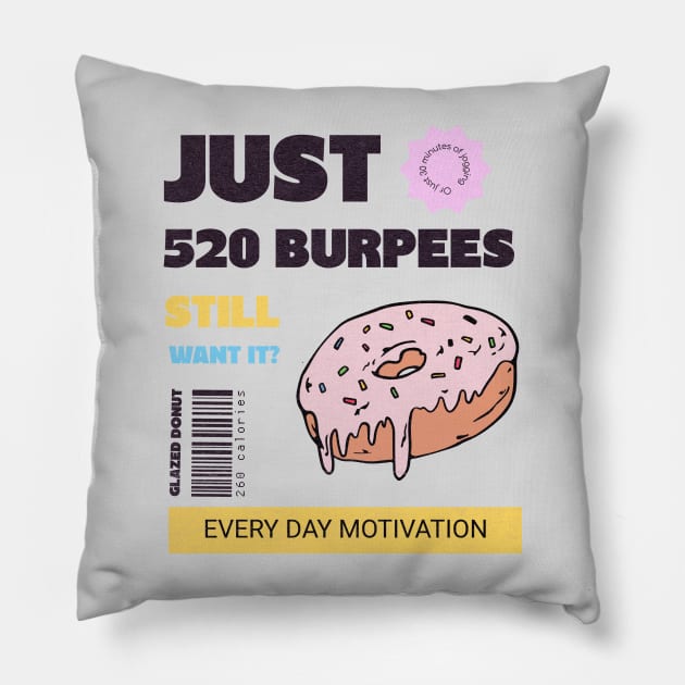 520 burpees fitness motivation Pillow by SashaShuba