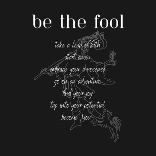 Be like The Fool T-Shirt