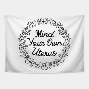 Mind your own Uterus Tapestry