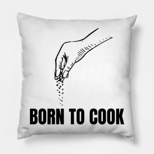 Born To Cook Cooking kitchen lover shirt Pillow