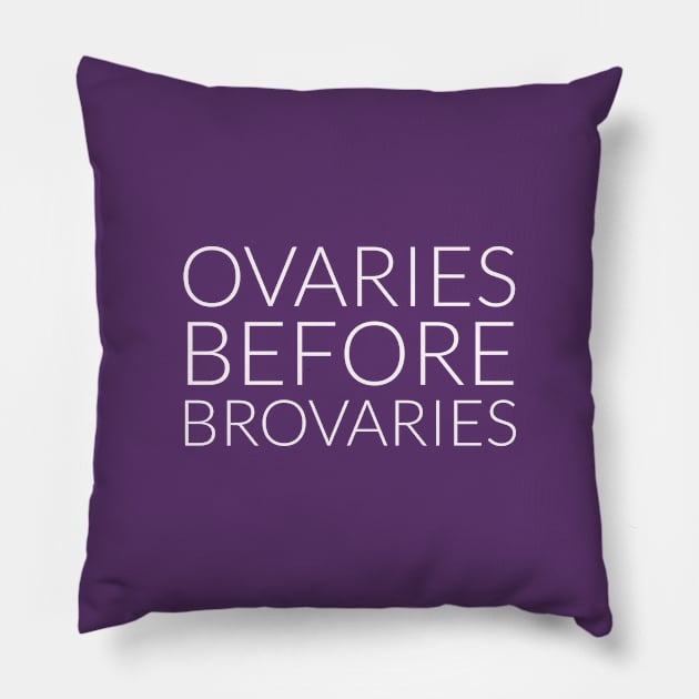 Ovaries before brovaries Pillow by Room Thirty Four
