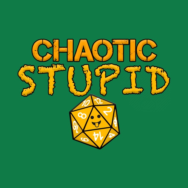 Chaotic Stupid by AuthorsandDragons