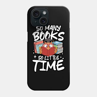 So Many Books So Little Time - Book Lover Phone Case
