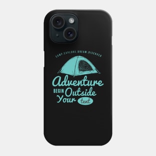 Adventure Begin Outside Your Tent Phone Case