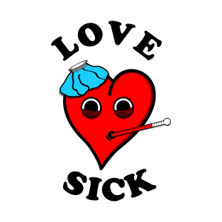 love sick T-Shirt