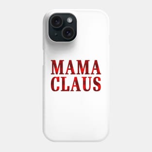 Mama Claus Christmas Phone Case