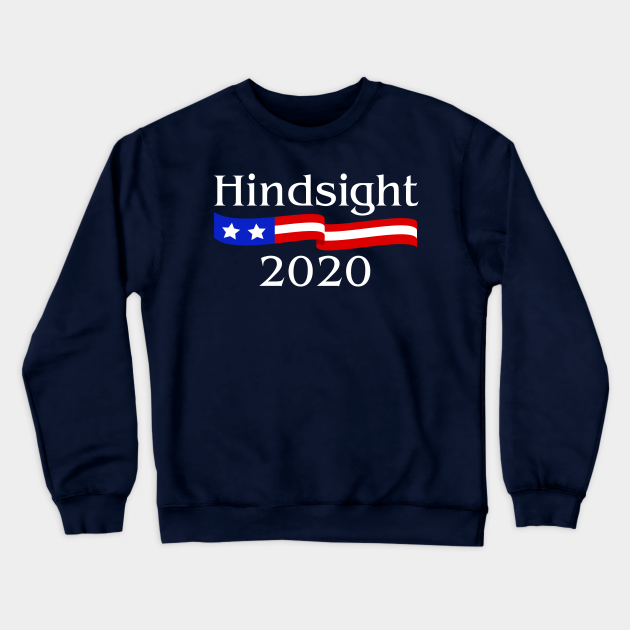 hindsight 2020 hindsight 2020
