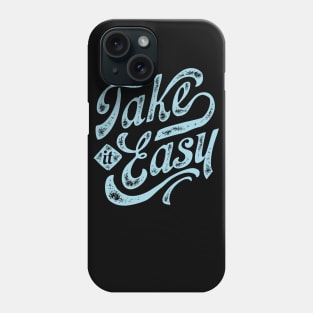 Take it Easy Phone Case