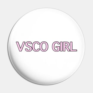 VSCO GIRL (pink) Pin
