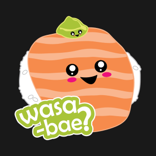 Wasabae? T-Shirt